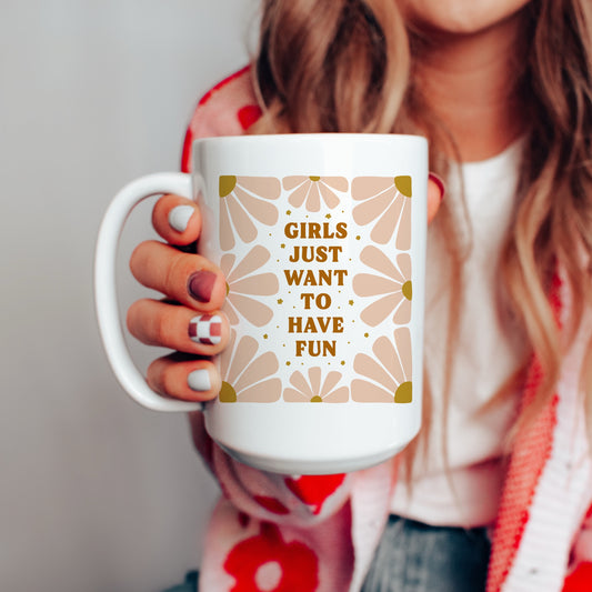 Girls Just Want To Have Fun Drinkware