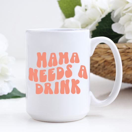 Mama Needs A Drink