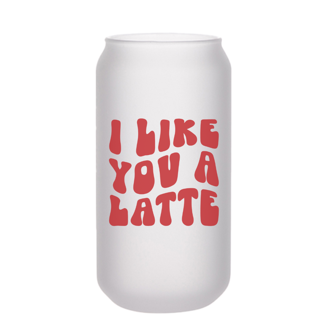 I Like You A Latte Beer Can