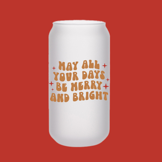 May all your days be merry and bright Beer Can Glass
