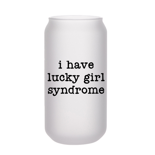 Lucky girl syndrome Beer Can Glass