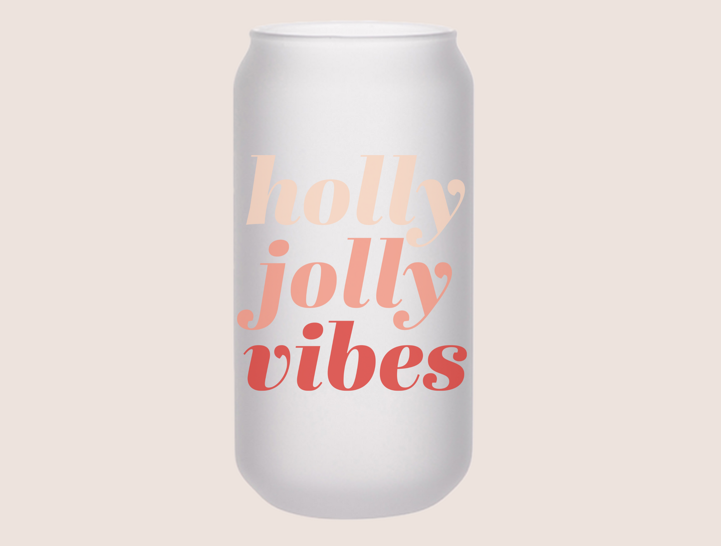 Holly Jolly Vibes Beer Can Glass