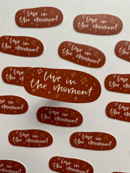 Live in the Moment Sticker