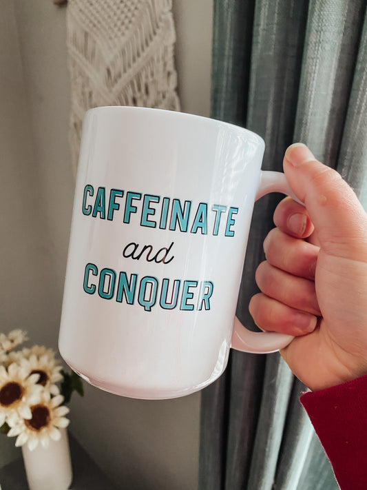 Caffeinate and Conquer Mug