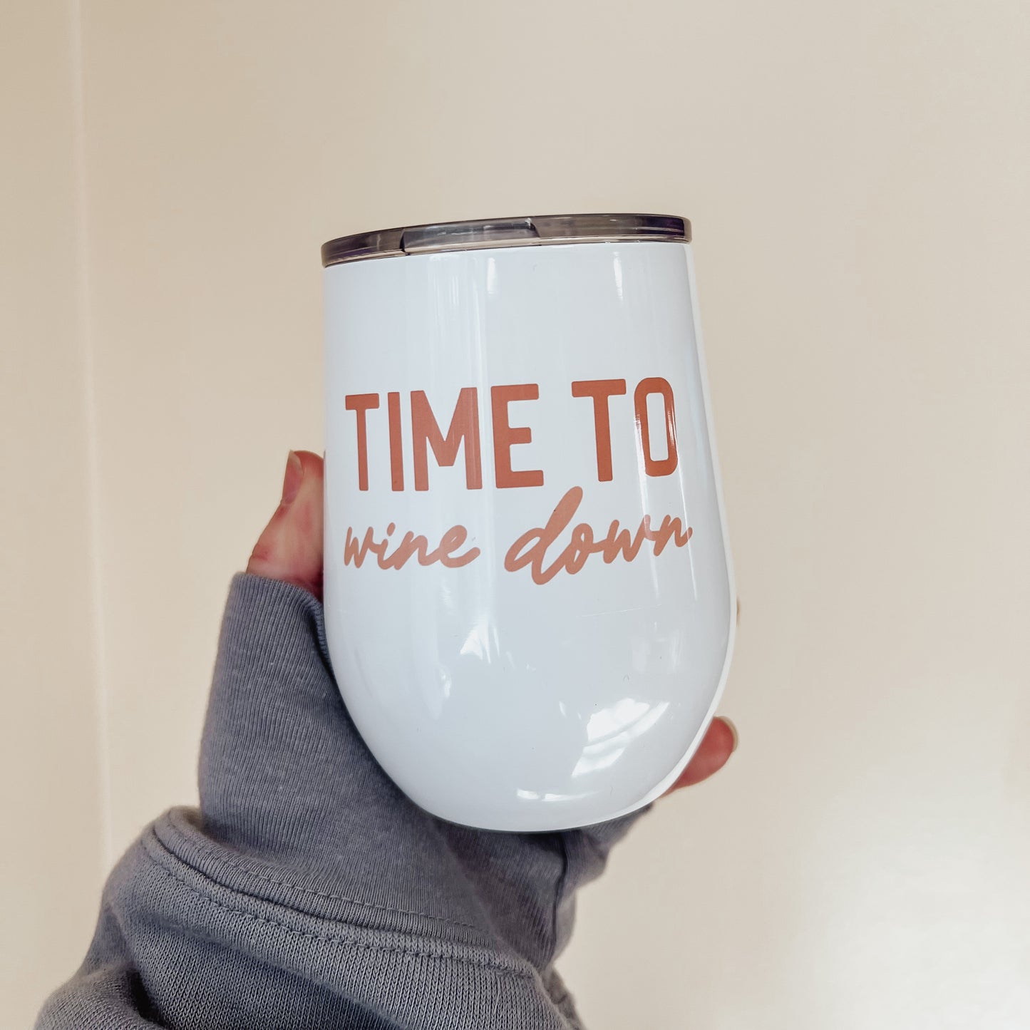 Time To Wine Down Wine Tumbler