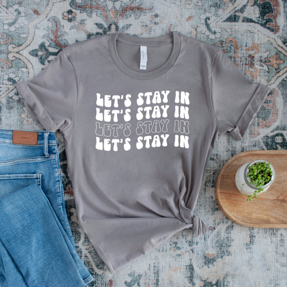 Let's Stay In Tee