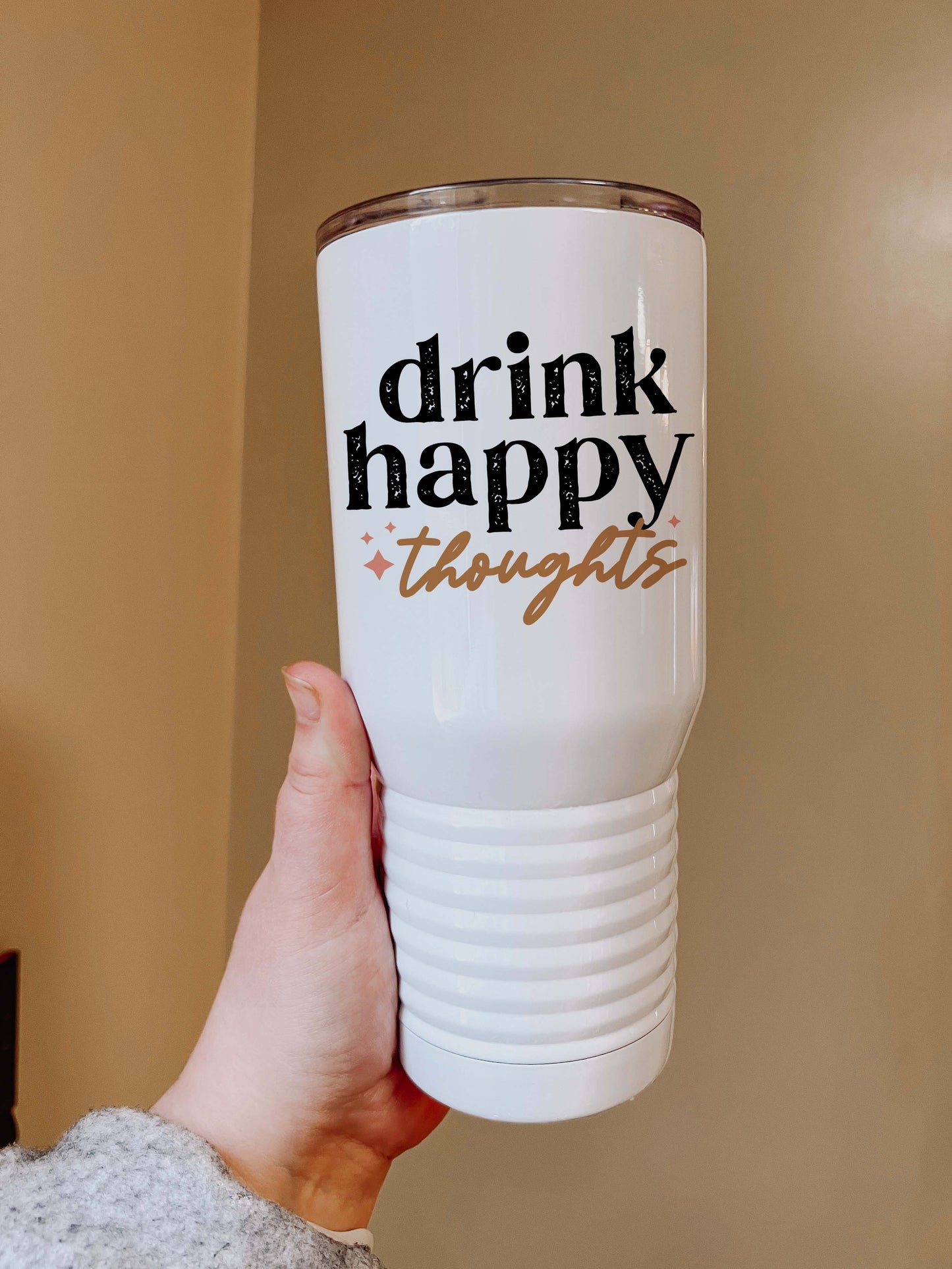 Drink Happy Thoughts Tumbler
