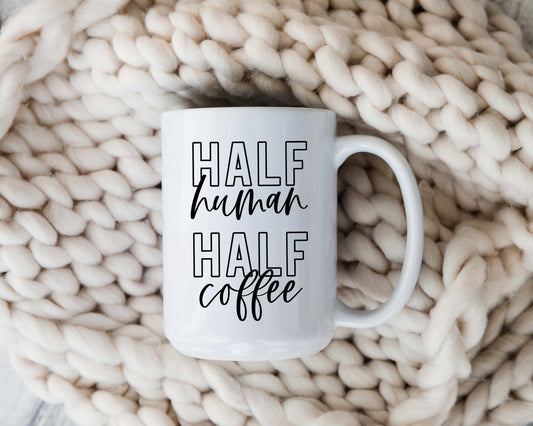 Half Human Half Coffee Coffee Mug
